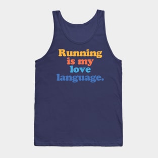 Runner Marathoner Running is my Love Language Half Marathon Tank Top